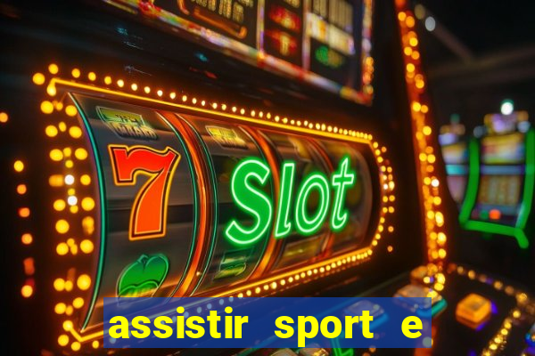 assistir sport e ponte preta